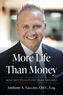 More Life Than Money: How Not to Outlive Your Savings