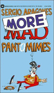 More Mad Pant Mimes - Aragones, Sergio