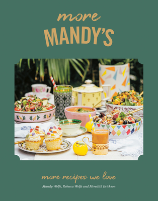 More Mandy's: More Recipes We Love - Wolfe, Mandy, and Wolfe, Rebecca, and Erickson, Meredith