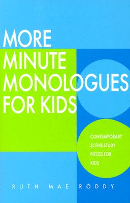 More Minute Monologues for Kids - Roddy, Ruth M