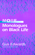 More Monologues on Black Life