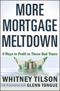 More Mortgage Meltdown: 6 Ways to Profit in These Bad Times