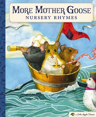 More Mother Goose Nursery Rhymes: A Little Apple Classic - Mother Goose