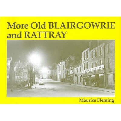 More Old Blairgowrie and Rattray - Fleming, Maurice