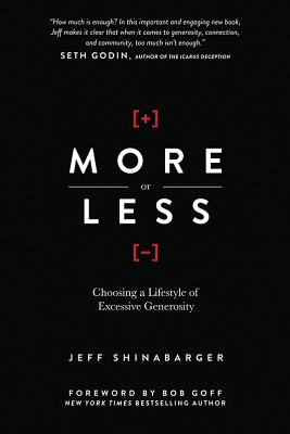 More or Less: Choosing a Lifestyle of Excessive Generosity - Shinabarger, Jeff