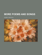 More Poems and Songs