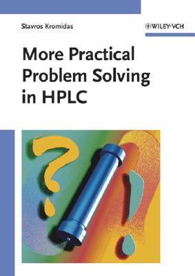 More Practical Problem Solving in HPLC - Kromidas, Stavros