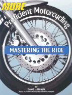 More Proficient Motorcycling: Mastering the Ride - Hough, David L, and Hough, Daivd L