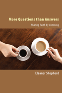 More Questions Than Answers: Sharing Faith by Listening