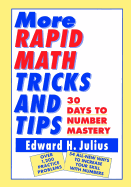 More Rapid Math: Tricks and Tips: 30 Days to Number Mastery