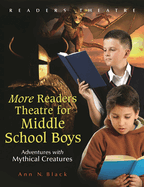 More Readers Theatre for Middle School Boys: Adventures with Mythical Creatures