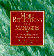 More Reflections for Managers: A New Collection of Wisdom and Inspiration from the World's...