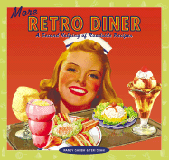 More Retro Diner: A Second Helping of Roadside Recipes - Garbin, Randy, and Dunn, Teri