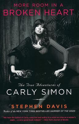More Room in a Broken Heart: The True Adventures of Carly Simon - Davis, Stephen