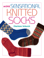 More Sensational Knitted Socks - Schurch, Charlene