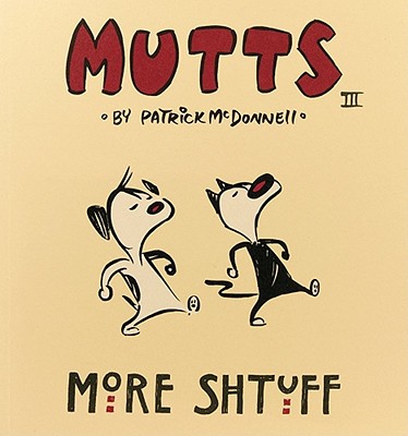 More Shtuff: Mutts III - McDonnell, Patrick