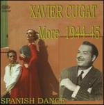 More Spanish Dance: 1944-1945
