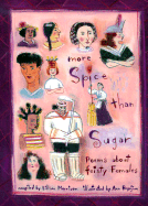 More Spice Than Sugar: Poems about Feisty Females - Morrison, Lillian (Compiled by)