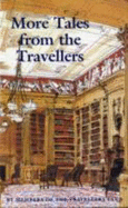 More Tales from the Travellers: A Further Collection of Tales by Members of the Travellers Club, London - Bonington, Chris, Sir, and Fiennes, Ranulph, Sir, OBE, and Gall, Sandy