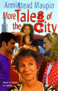 More Tales of the City - Maupin, Armistead