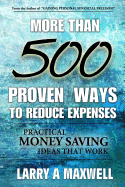 More Than 500 Proven Ways to Reduce Expenses: Practical Money Saving Ways That Work - Maxwell, Larry a