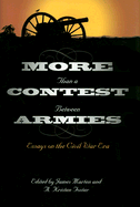 More Than a Contest Between Armies: Essays on the Civil War Era - Marten, James (Editor), and Foster, A Kristen (Editor)