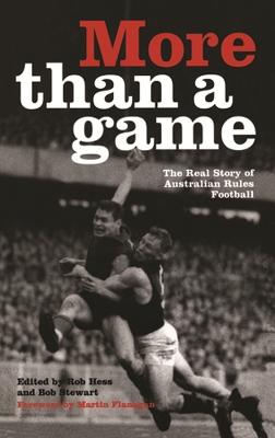 More Than a Game: An Unauthorized History of Australian Rules Football - Cohen, Daniel