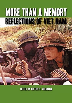 More Than a Memory: Reflections of Viet Nam - Volkman, Victor R (Editor)