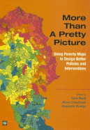 More Than a Pretty Picture: Using Poverty Maps to Design Better Policies and Interventions - Coudouel, Aline (Editor), and Bedi, Tara (Editor)