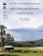 More Than a Scenic Mountain Landscape: Valles Caldera National Preserve Land Use History