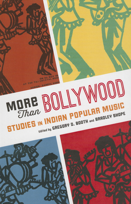 More Than Bollywood - Booth, Gregory D (Editor), and Shope, Bradley (Editor)