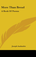 More Than Bread: A Book Of Poems