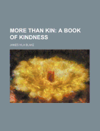 More Than Kin: A Book of Kindness ..