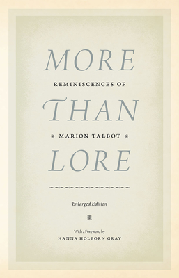 More Than Lore: Reminiscences of Marion Talbot - Talbot, Marion, and Gray, Hanna Holborn (Foreword by)
