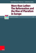 More Than Luther: The Reformation and the Rise of Pluralism in Europe