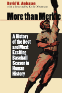 More Than Merkle: A History of the Best and Most Exciting Baseball Season in Human History