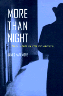 More Than Night: Film Noir in Its Contexts