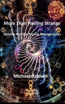 More Than Passing Strange: Volume 4 of the Passing Strange Series - Baldwin, Michael