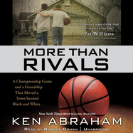 More Than Rivals: A Championship Game and a Friendship That Moved a Town Beyond Black and White