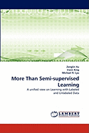 More Than Semi-Supervised Learning