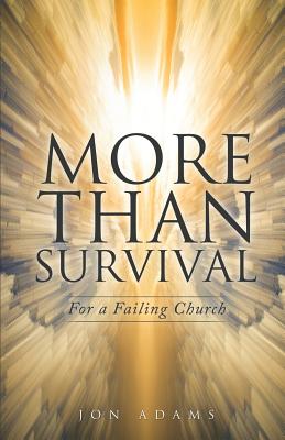 More Than Survival - Adams, Jon