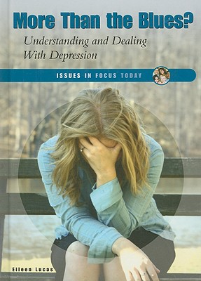 More Than the Blues?: Understanding and Dealing with Depression - Lucas, Eileen