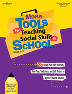 More Tools for Teaching Social Skills in School: 35 Lesson Plans with Activities, Role Plays, Worksheets, and Skill Posters to Improve Student Behavior