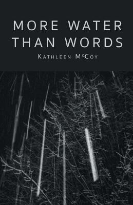 More Water Than Words - McCoy, Kathleen