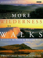 More Wilderness Walks: Twelve Great Walks in Scotland - McNeish, Cameron, and Else, Richard