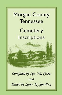 Morgan County, Tennessee Cemetery Inscriptions - Cross, Lee M, and Spurling, Larry R