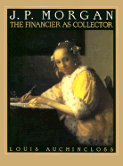Morgan J.P: Financier & Collector
