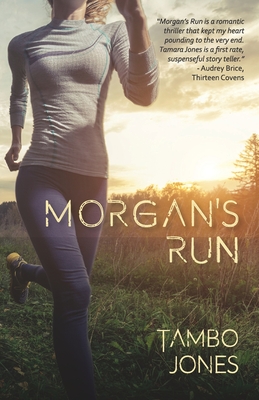 Morgan's Run - Jones, Tamara Siler, and Jones, Tambo