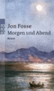 Morgen Und Abend - Fosse, Jon; Schmidt-Henkel, Hinrich