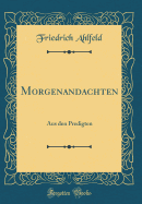 Morgenandachten: Aus Den Predigten (Classic Reprint)